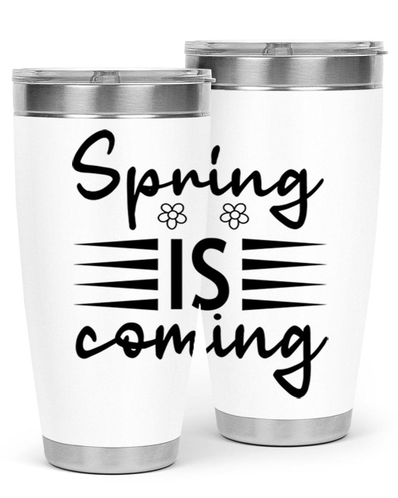 Spring is coming  495#- spring- Tumbler