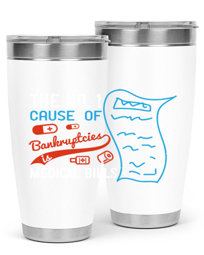 The No cause of bankruptcies is medical bills Style 21#- medical- tumbler