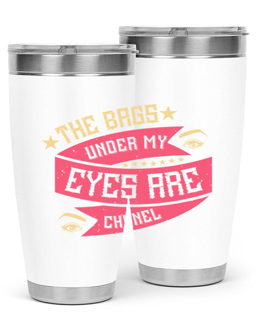 The bags under my eyes are Chanel Style 184#- make up- Tumbler