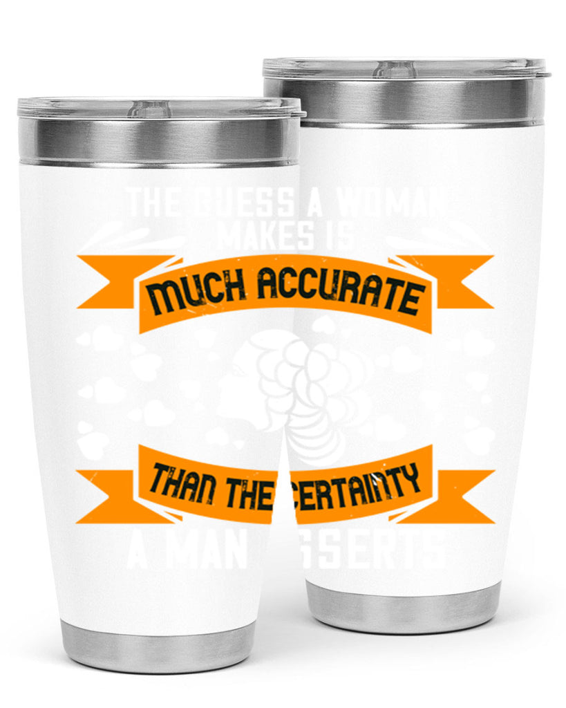 The guess a woman makes is much accurate Style 31#- womens day- Tumbler