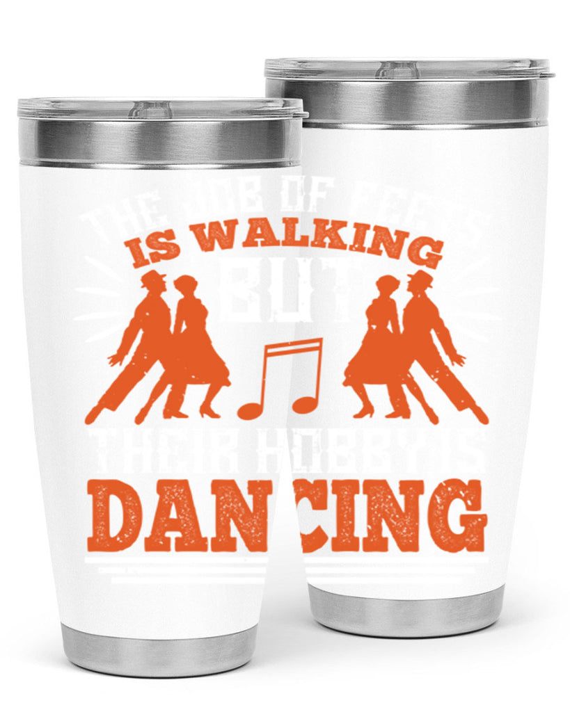 The job of feets is walking but their hobby is dancing 37#- dance- Tumbler