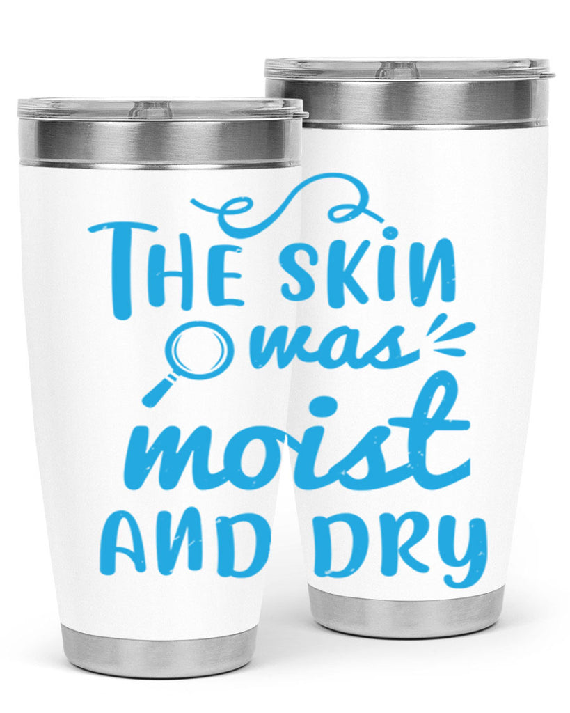 The skin was moist and dry Style 15#- medical- tumbler