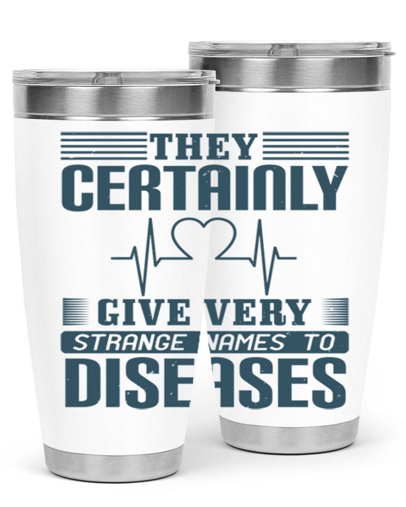 They certainly give very strange names to diseases Style 13#- medical- tumbler
