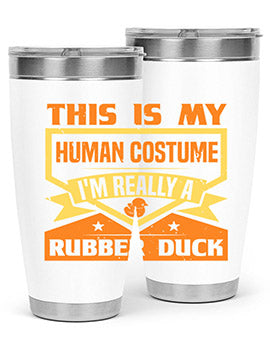 This Is My Human Costume Im Really A Rubber Duck Style 13#- duck- Tumbler