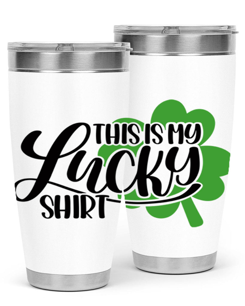 This Is My Lucky Shirt Style 23#- St Patricks Day- Tumbler