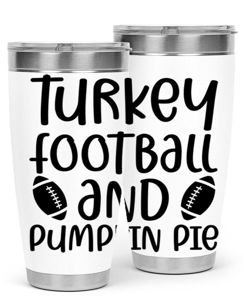Turkey Football And Pumpkin Pie 622#- fall- Tumbler