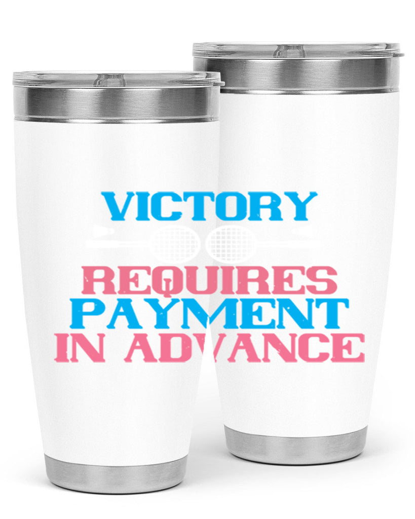 Victory requires payment in advance 1782#- badminton- Tumbler