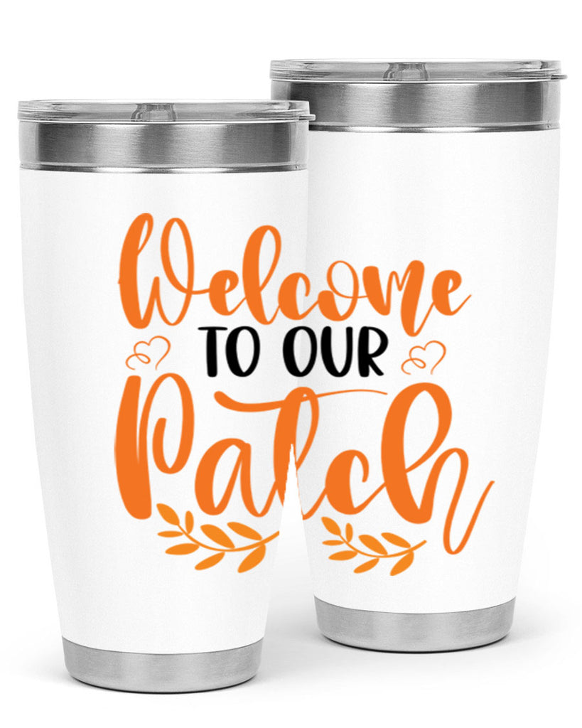 Welcome To Our Patch 633#- fall- Tumbler