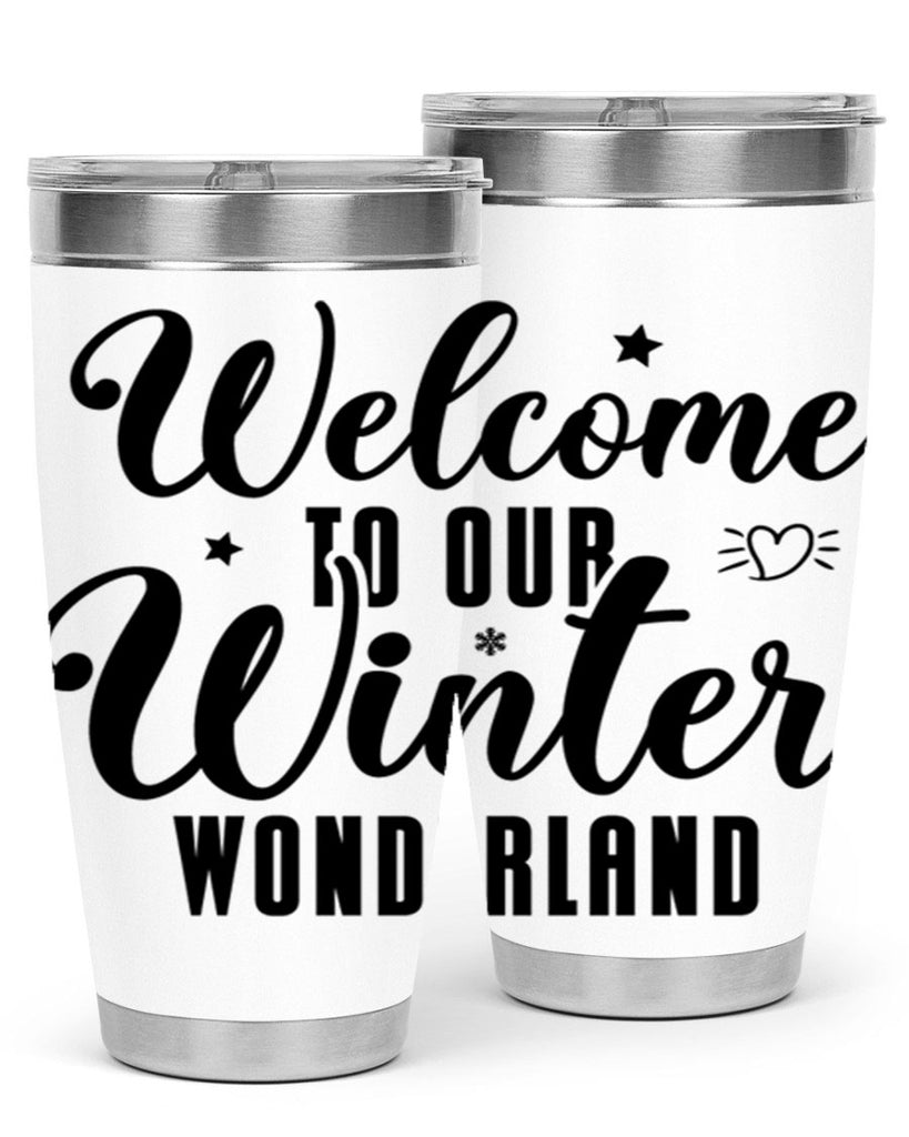 Welcome To Our Winter Wonderland470#- winter- Tumbler