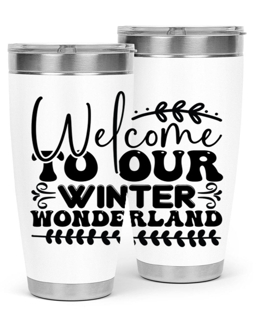 Welcome to our winter wonderland 477#- winter- Tumbler
