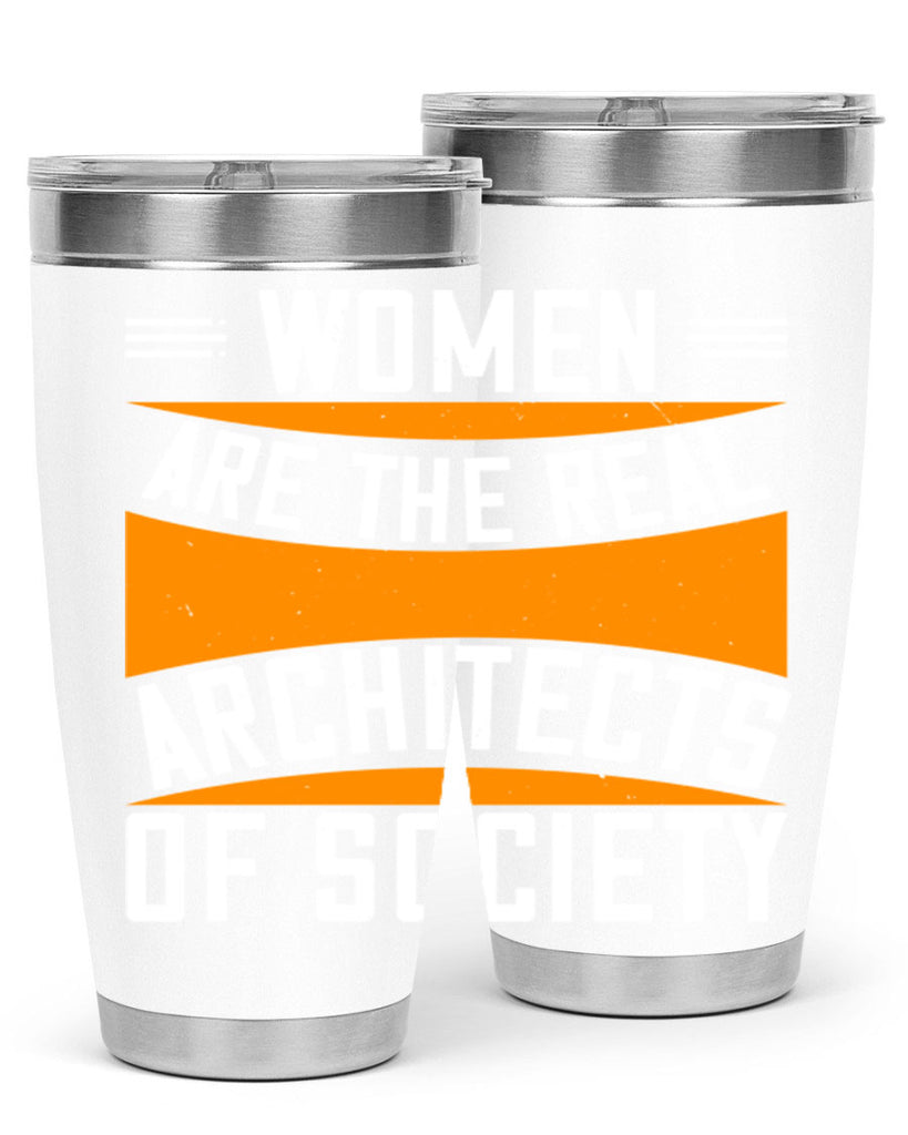 Women are the real architects Style 5#- womens day- Tumbler