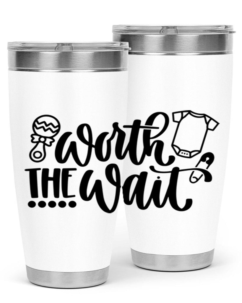 Worth The Wait Style 12#- baby- tumbler