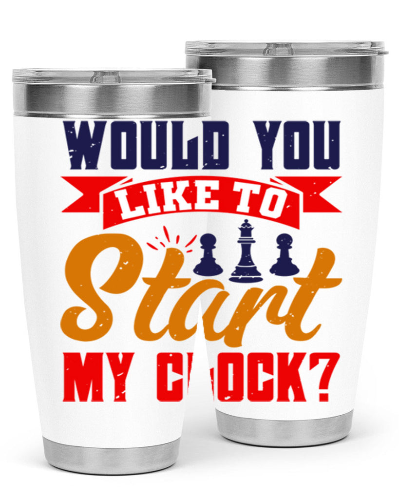 Would you like to start my clock 12#- chess- Tumbler