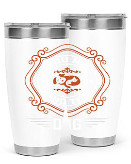 You Me And The Dogs Style 134#- dog- Tumbler