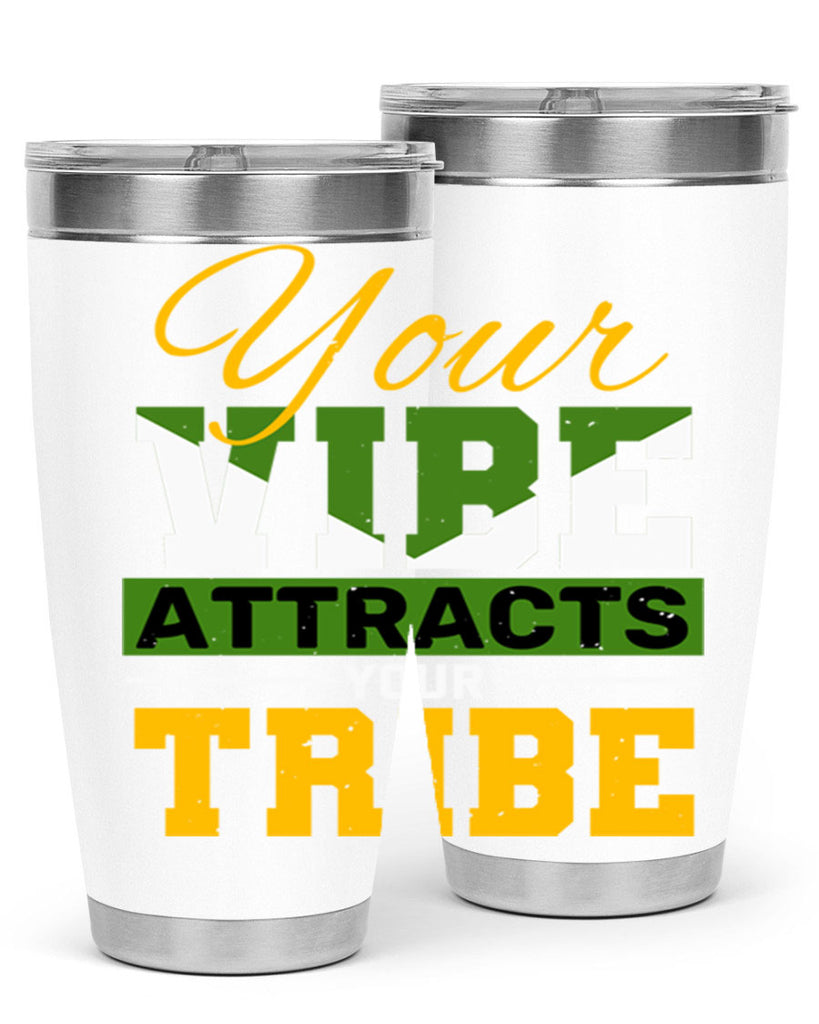 Your vibe attracts your tribe Style 15#- Best Friend- Tumbler