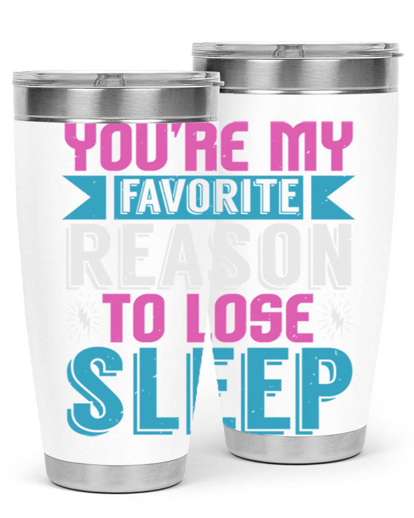 Youre my favorite season to lose sleep Style 156#- baby- tumbler