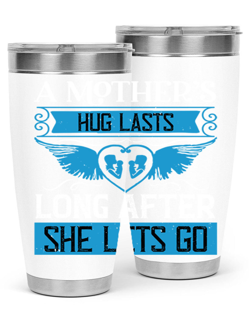a mother’s hug lasts long 2#- mothers day- Tumbler