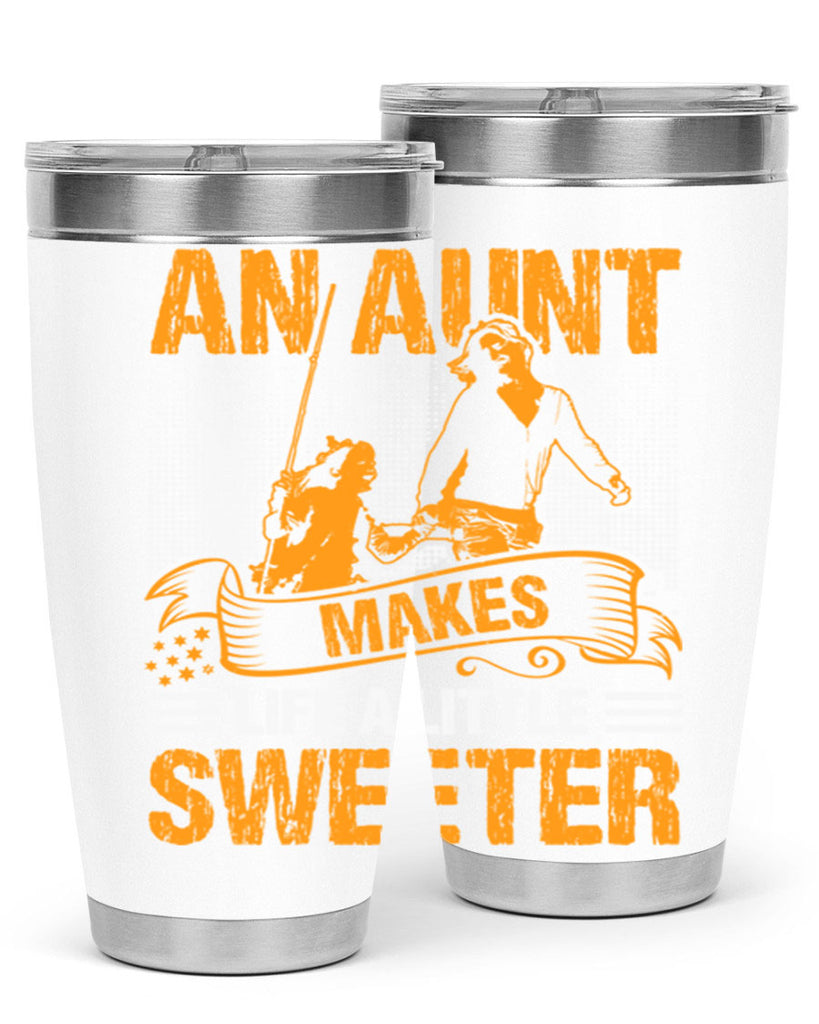 an aunt makes life a little sweeter 5#- mothers day- Tumbler