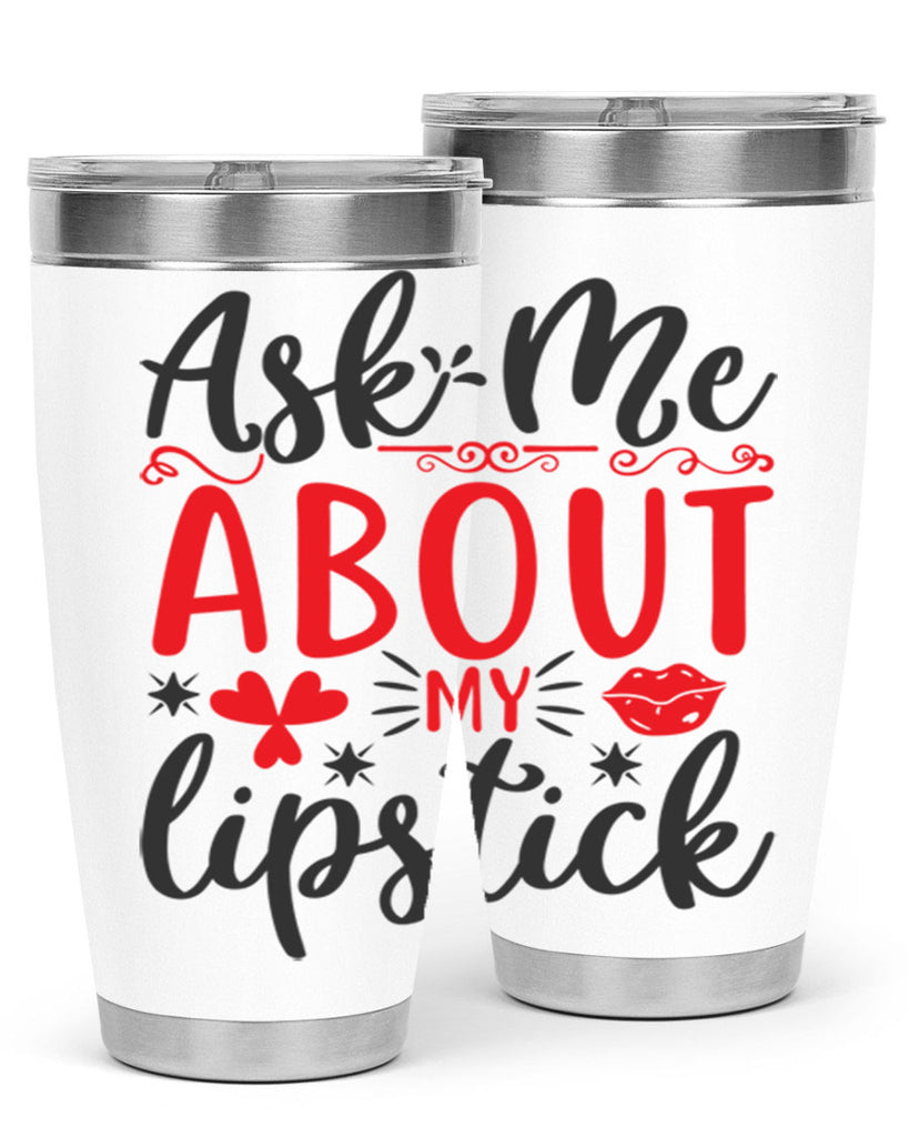 ask me about my lipstick Style 164#- make up- Tumbler