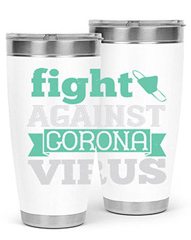 fight against corona virus Style 40#- corona virus- Tumbler