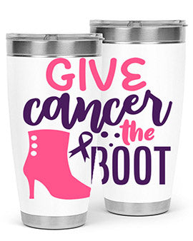 give cancer the boot Style 11#- breast cancer- Tumbler