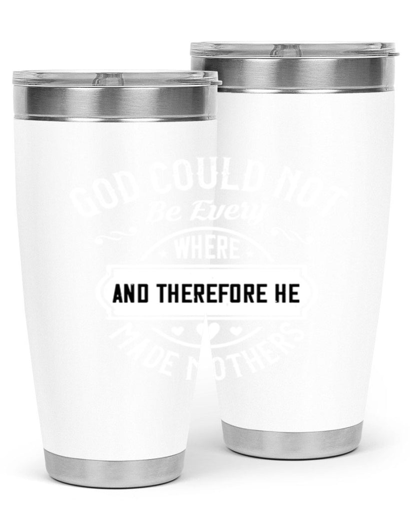 god could not be everywhere 82#- mothers day- Tumbler