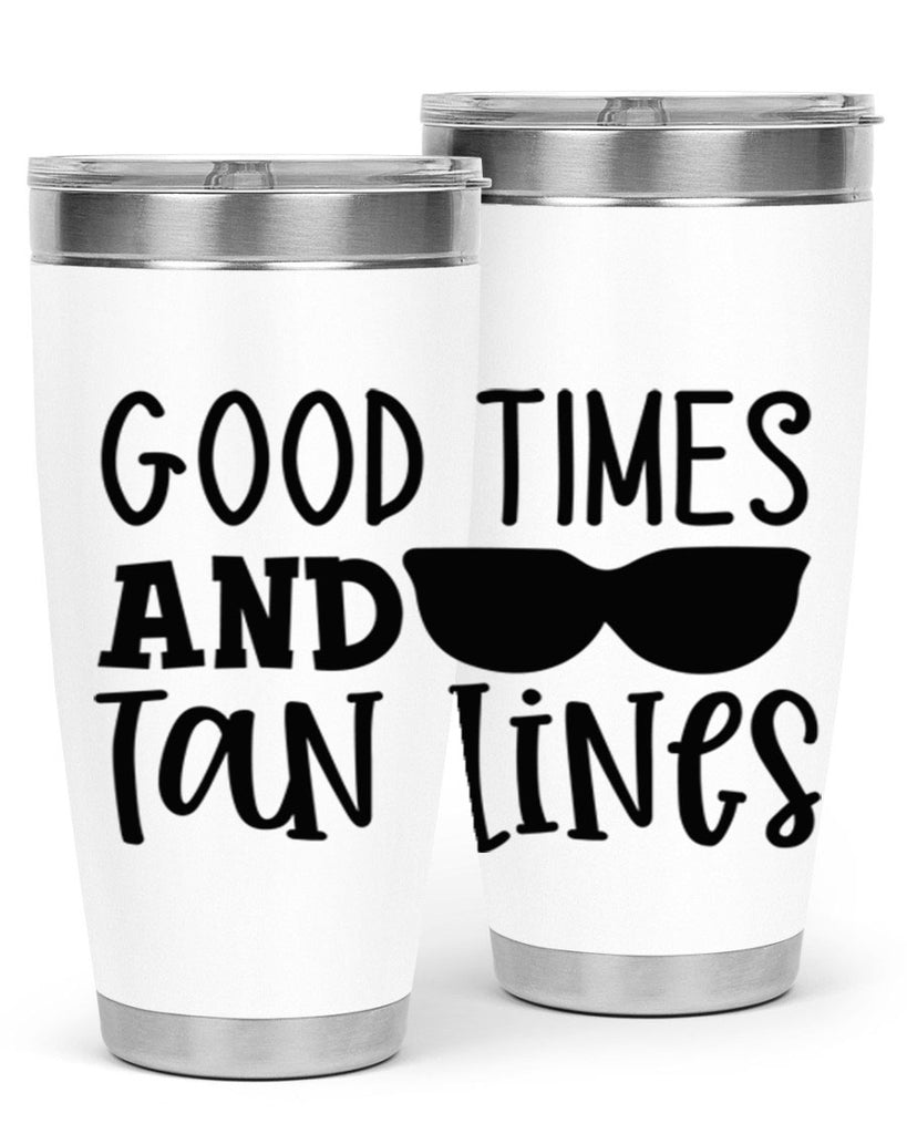 good times and tan lines Style 99#- summer- Tumbler