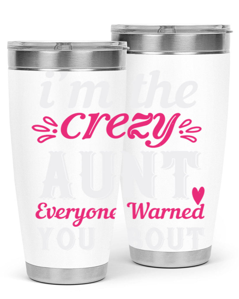 i’m the crezy aunt everyone warned you about Style 41#- aunt- Tumbler