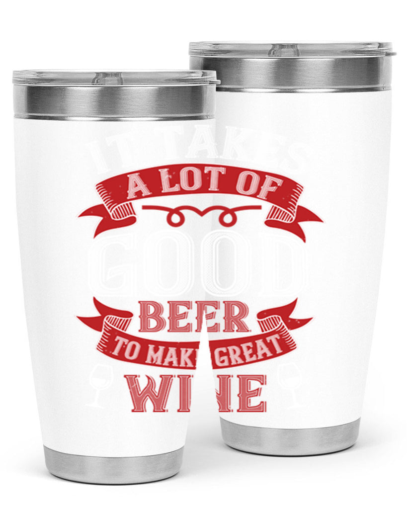 it takes a lot of 73#- wine- Tumbler