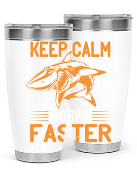 keep calm and swim faster Style 58#- shark  fish- Tumbler