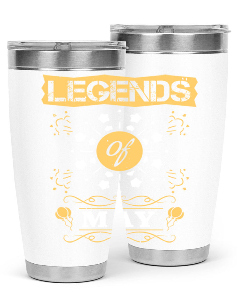 legends of may Style 52#- birthday- tumbler