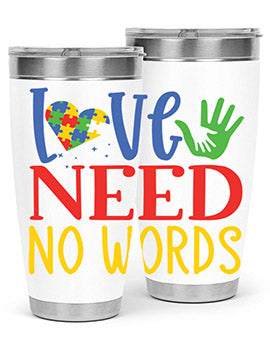 love need no words Style 28#- autism- Tumbler