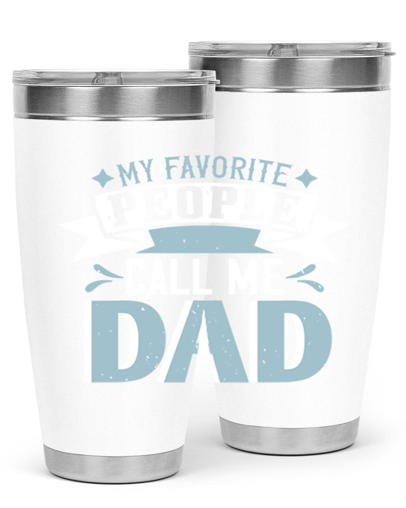 my favorite people call me dad 211#- fathers day- Tumbler