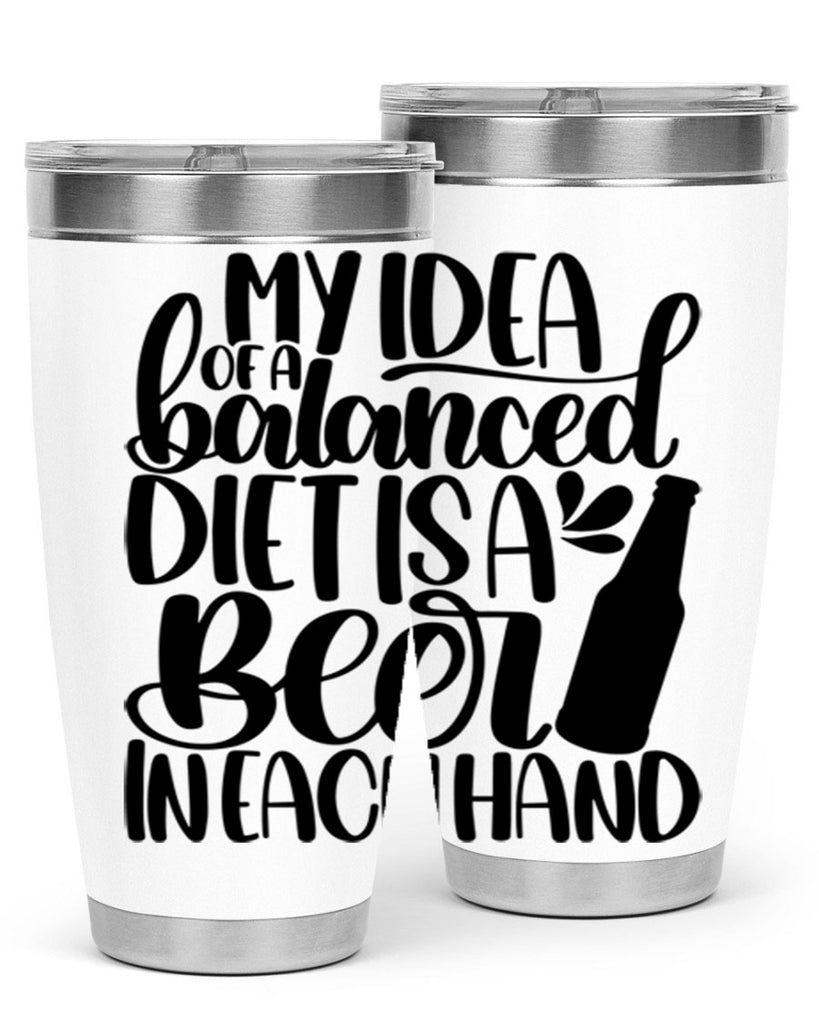 my idea of a balanced diet 24#- beer- Tumbler