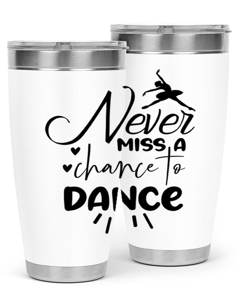 never miss a chance to dance 64#- ballet- Tumbler