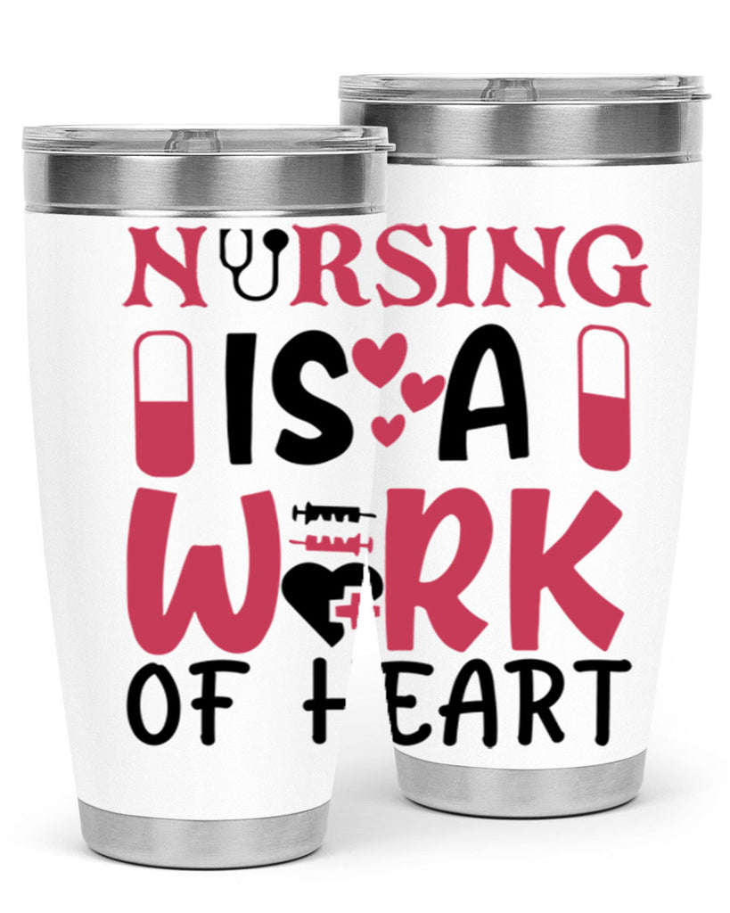 nursing is a work of heart Style Style 69#- nurse- tumbler