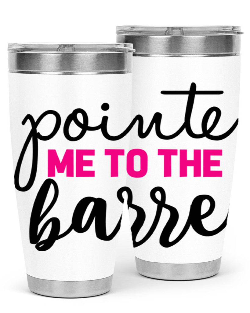 pointe me to the barre 68#- ballet- Tumbler