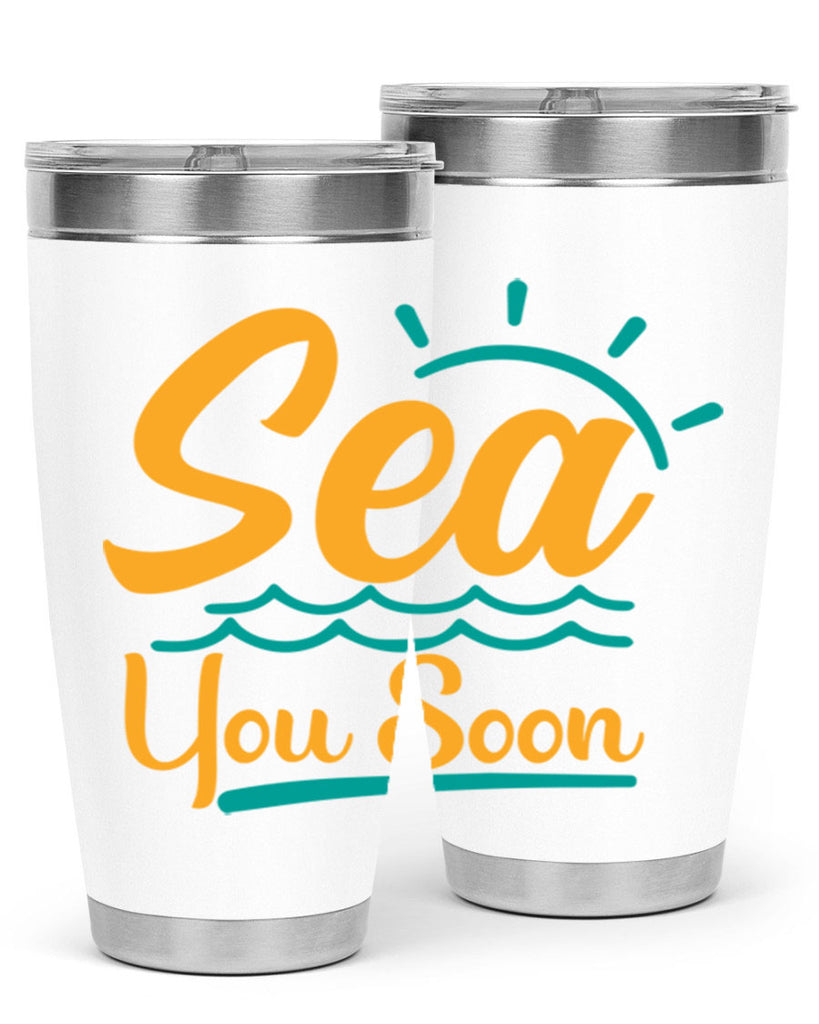sea you soon Style 76#- summer- Tumbler