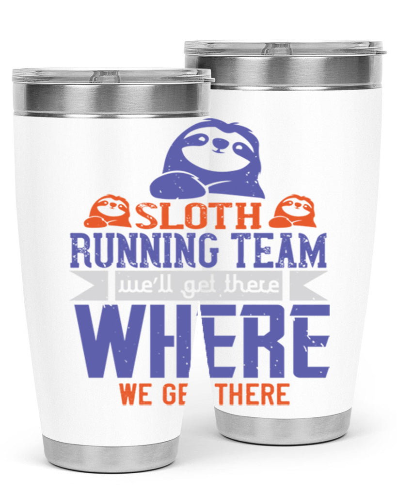 sloth running team we’ll get there where we get there 16#- running- Tumbler