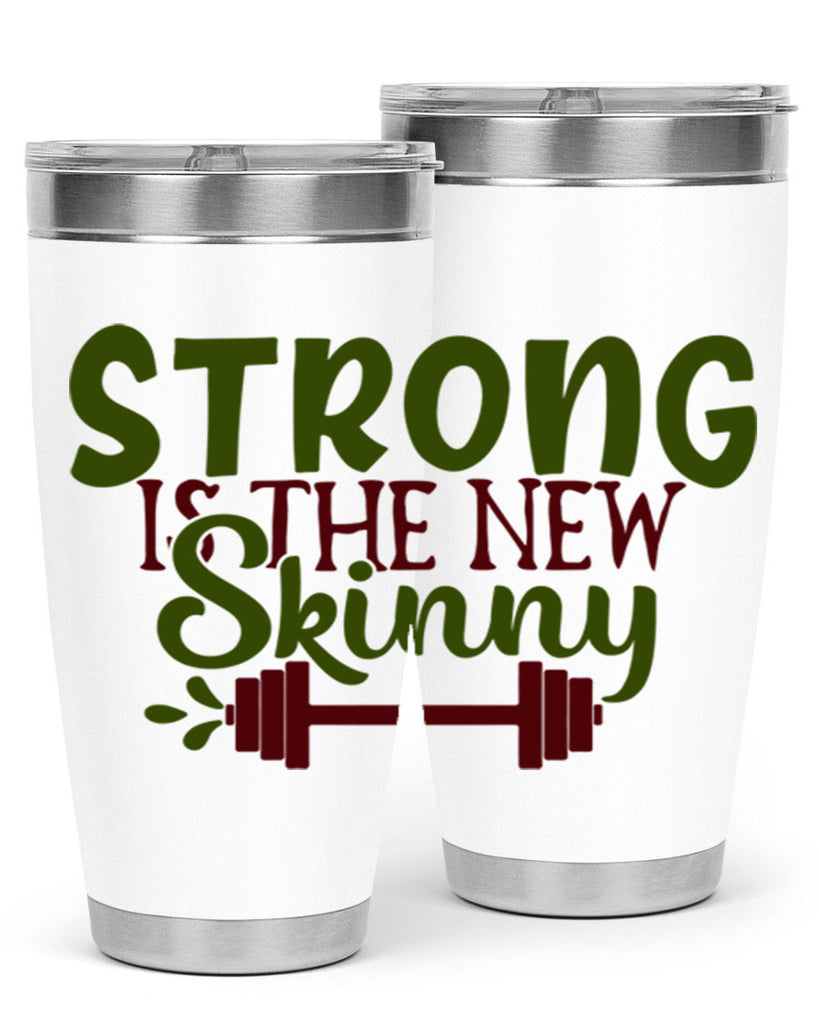 strong is the new skinny 12#- gym- Tumbler