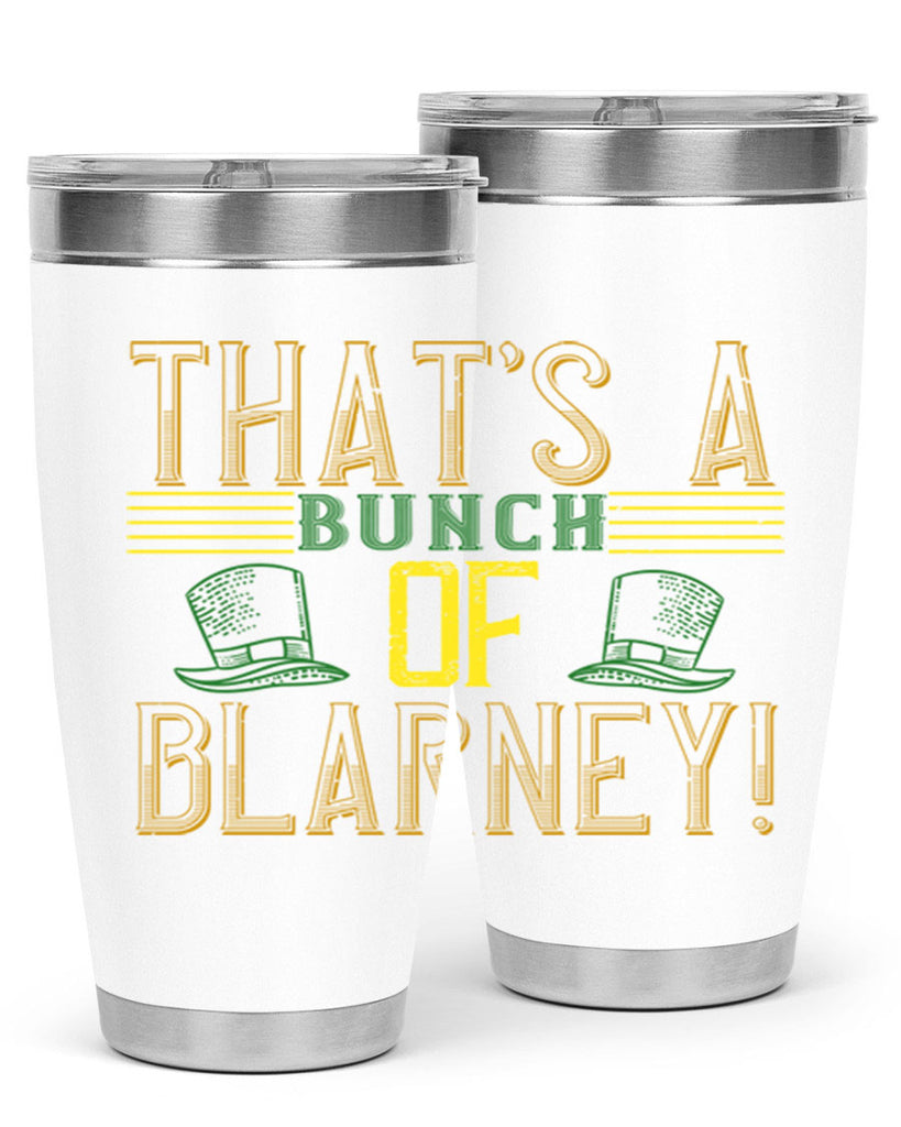that’s a bunch of blarney Style 12#- St Patricks Day- Tumbler