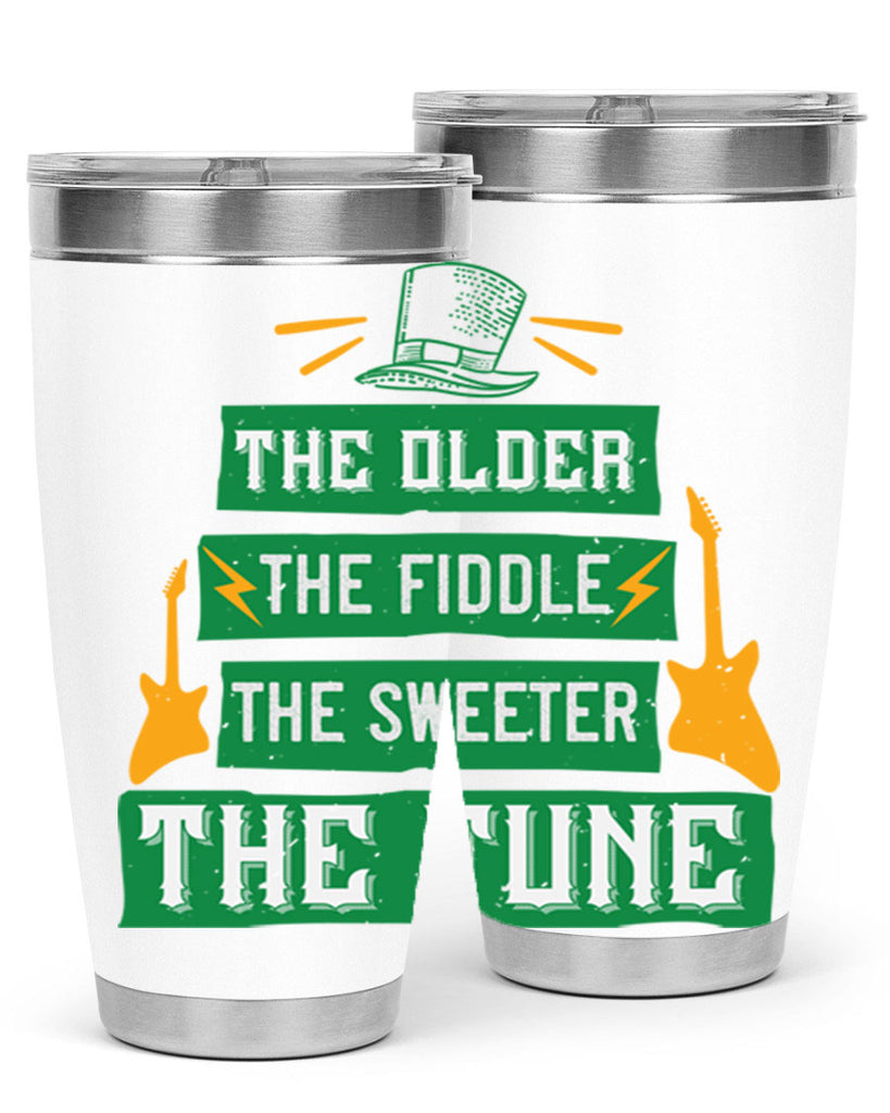 the older the fiddle the sweetrt the tune Style 9#- St Patricks Day- Tumbler