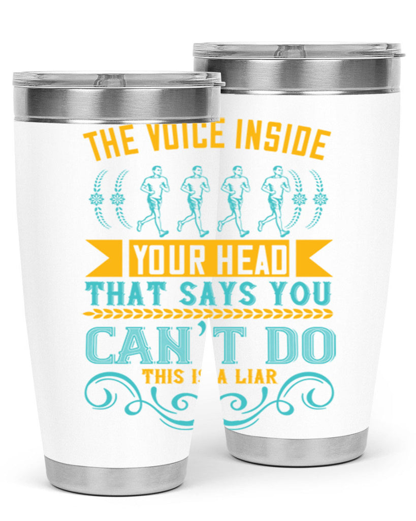 the voice inside your head that says you can’t do this is a liar 11#- running- Tumbler