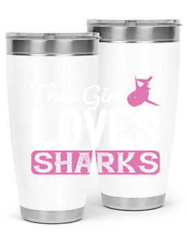 this girl loves sharks Style 12#- shark  fish- Tumbler