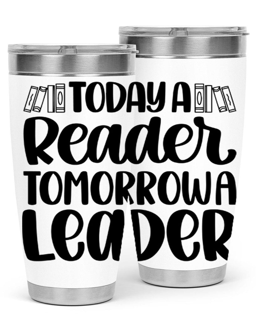 today a reader tomorrow a leader 23#- reading- Tumbler