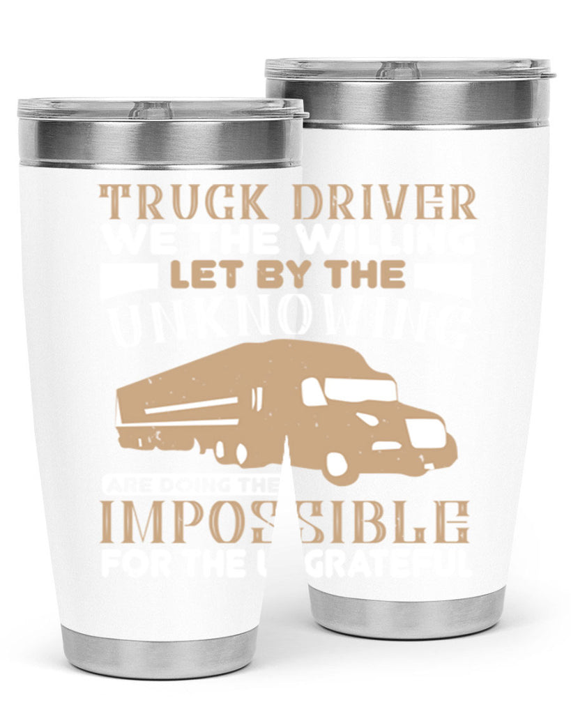 truck driver we the willing let by the z Style 15#- truck driver- tumbler