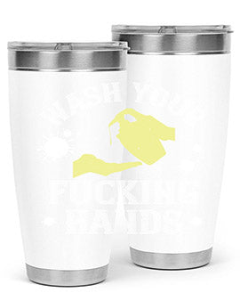 wash your fucking hands Style 16#- corona virus- Tumbler
