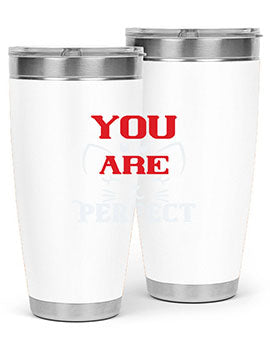 you are perfect Style 124#- cat- Tumbler