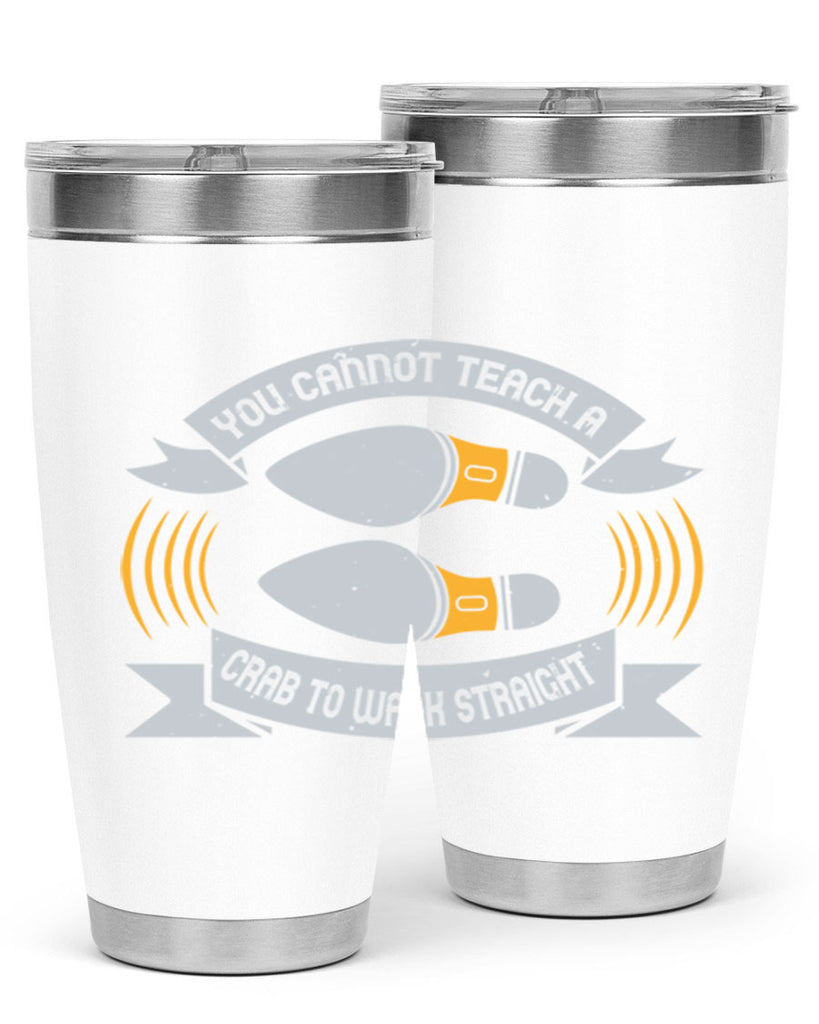 you cannot teach a crab to walk straight 3#- walking- Tumbler