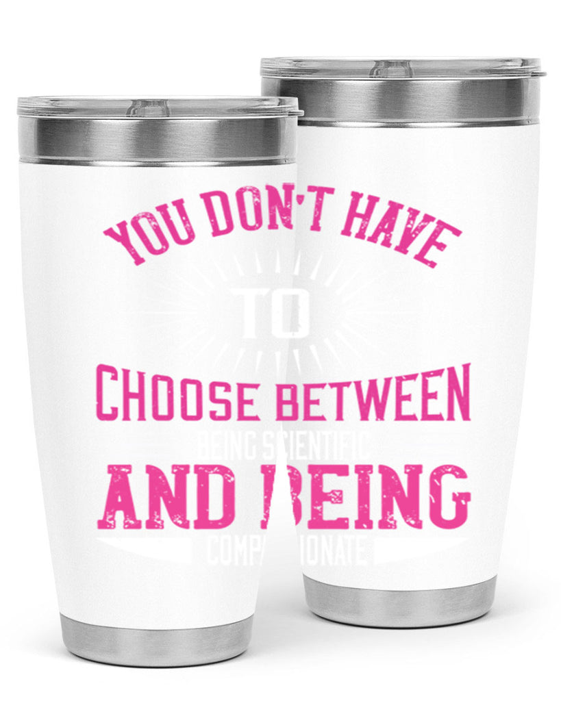 you don’t have to choose between 107#- vegan- Tumbler